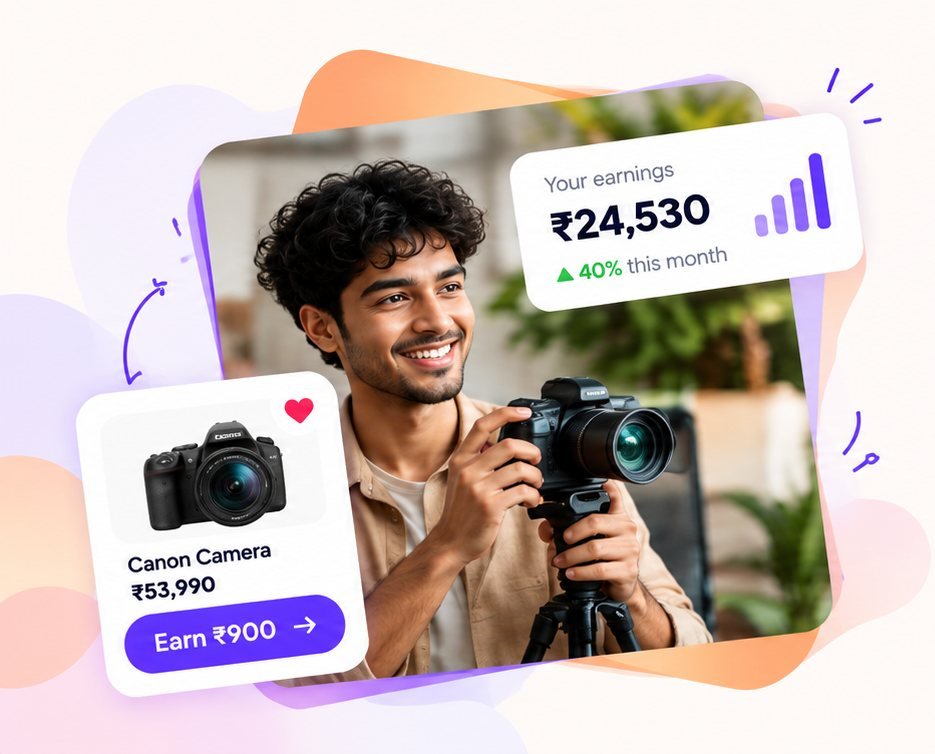 Creator with a camera, with an earnings card showing ₹24,530 this month and a product card to earn ₹900